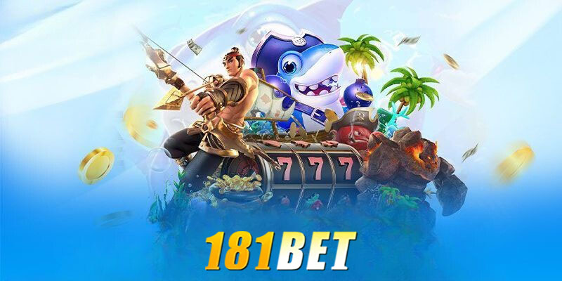 Bắn cá 181bet | Thiên đường bắn cá cho các game thủ đam mê